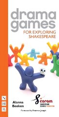 Drama Games for Exploring Shakespeare cena un informācija | Vēstures grāmatas | 220.lv