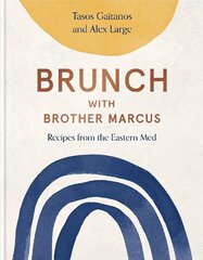 Brunch with Brother Marcus: Recipes from the Eastern Med цена и информация | Книги рецептов | 220.lv