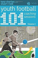 101 Youth Football Coaching Sessions Volume 2, Volume 2 цена и информация | Книги о питании и здоровом образе жизни | 220.lv