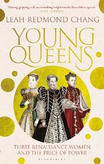 Young Queens: The gripping, intertwined story of Catherine de' Medici, Elisabeth de Valois and Mary, Queen of Scots cena un informācija | Vēstures grāmatas | 220.lv