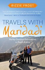Travels with Maridadi: Harley-Davidson Adventures in Saudi Arabia cena un informācija | Biogrāfijas, autobiogrāfijas, memuāri | 220.lv