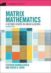 Matrix Mathematics: A Second Course in Linear Algebra 2nd Revised edition cena un informācija | Ekonomikas grāmatas | 220.lv