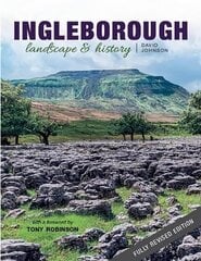 Ingleborough: Landscape and history 2nd Revised edition cena un informācija | Vēstures grāmatas | 220.lv