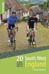 20 Classic Sportive Rides in South West England: Graded routes on cycle-friendly roads in Cornwall, Devon, Somerset and Avon and Dorset цена и информация | Книги о питании и здоровом образе жизни | 220.lv