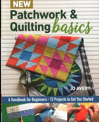 New Patchwork & Quilting Basics: A Handbook for Beginners цена и информация | Книги о питании и здоровом образе жизни | 220.lv
