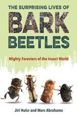 Surprising Lives of Bark Beetles: Mighty Foresters of the Insect World цена и информация | Книги о питании и здоровом образе жизни | 220.lv