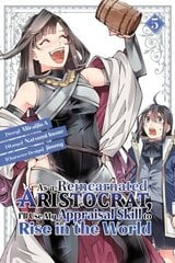 As a Reincarnated Aristocrat, I'll Use My Appraisal Skill to Rise in the World 5 (manga) цена и информация | Фантастика, фэнтези | 220.lv