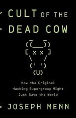 Cult of the Dead Cow: How the Original Hacking Supergroup Might Just Save the World цена и информация | Книги по экономике | 220.lv