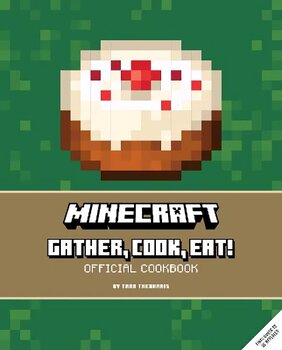 Minecraft: Gather, Cook, Eat! An Official Cookbook цена и информация | Книги рецептов | 220.lv