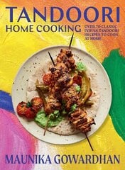 Tandoori Home Cooking: Over 70 Classic Indian Tandoori Recipes to Cook at Home cena un informācija | Pavārgrāmatas | 220.lv