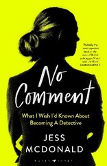 No Comment: What I Wish I'd Known About Becoming A Detective cena un informācija | Biogrāfijas, autobiogrāfijas, memuāri | 220.lv