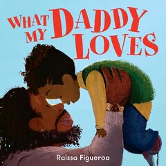 What My Daddy Loves цена и информация | Книги для малышей | 220.lv