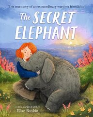 Secret Elephant: The true story of an extraordinary wartime friendship cena un informācija | Grāmatas pusaudžiem un jauniešiem | 220.lv
