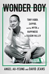 Wonder Boy: Tony Hsieh, Zappos and the Myth of Happiness in Silicon Valley cena un informācija | Biogrāfijas, autobiogrāfijas, memuāri | 220.lv