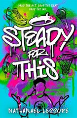 Steady For This: the laugh-out-loud and unforgettable teen novel of the year! цена и информация | Книги для подростков и молодежи | 220.lv