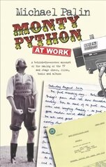 Monty Python at Work Abridged edition cena un informācija | Biogrāfijas, autobiogrāfijas, memuāri | 220.lv