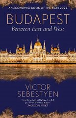 Budapest: Between East and West cena un informācija | Vēstures grāmatas | 220.lv