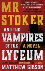 Mr Stoker and the Vampires of the Lyceum: and the Vampires of the Lyceum cena un informācija | Fantāzija, fantastikas grāmatas | 220.lv