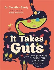 It Takes Guts: How Your Body Turns Food Into Fuel (and Poop) цена и информация | Книги для подростков и молодежи | 220.lv