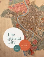 Eternal City: A History of Rome in Maps cena un informācija | Vēstures grāmatas | 220.lv