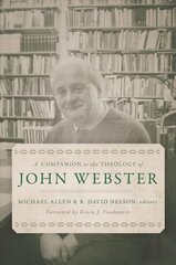 Companion to the Theology of John Webster cena un informācija | Garīgā literatūra | 220.lv