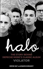 Halo: The Story Behind Depeche Mode's Classic Album Violator cena un informācija | Biogrāfijas, autobiogrāfijas, memuāri | 220.lv