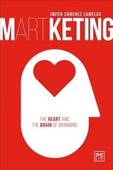 Martketing: The Heart and Brain of Branding 2016 цена и информация | Книги по экономике | 220.lv