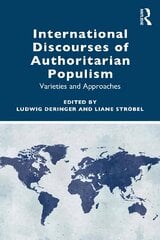 International Discourses of Authoritarian Populism: Varieties and Approaches cena un informācija | Enciklopēdijas, uzziņu literatūra | 220.lv