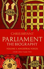 Parliament: The Biography (Volume I - Ancestral Voices), Volume 1, Parliament: The Biography (Volume I - Ancestral Voices) Ancesteral Voices цена и информация | Исторические книги | 220.lv