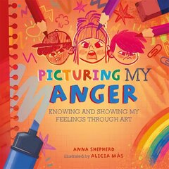 All the Colours of Me: Picturing My Anger: Knowing and showing my feelings through art cena un informācija | Grāmatas pusaudžiem un jauniešiem | 220.lv