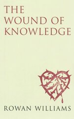 Wound of Knowledge (new edition): Christian Spirituality from the New Testament to St. John of the Cross New edition цена и информация | Духовная литература | 220.lv