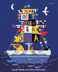 Sailor Went to Sea, Sea, Sea: Favourite Rhymes from an Irish Childhood cena un informācija | Grāmatas mazuļiem | 220.lv