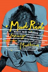 Mud Ride: A Messy Trip Through the Grunge Explosion cena un informācija | Mākslas grāmatas | 220.lv