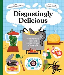 Disgustingly Delicious: The surprising, weird and wonderful food of the world цена и информация | Книги для подростков и молодежи | 220.lv