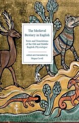 Medieval Bestiary in English: Texts and Translations of the Old and Middle English Physiologus цена и информация | Исторические книги | 220.lv