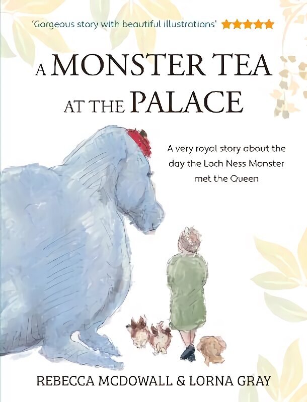 Monster Tea at the Palace: the 'wonderful, heartwarming' PRIZE-WINNING tale of the day the Loch Ness Monster met the Queen, in a new chapter book edition цена и информация | Grāmatas pusaudžiem un jauniešiem | 220.lv