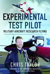 Experimental Test Pilot: Military Aircraft Research Flying cena un informācija | Biogrāfijas, autobiogrāfijas, memuāri | 220.lv