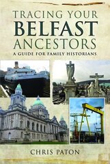 Tracing Your Belfast Ancestors: A Guide for Family Historians cena un informācija | Grāmatas par veselīgu dzīvesveidu un uzturu | 220.lv