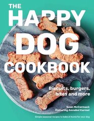 Happy Dog Cookbook: Biscuits, Burgers, Bites and More: Simple Seasonal Recipes to Bake at Home for Your Dog цена и информация | Книги о питании и здоровом образе жизни | 220.lv