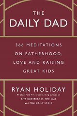 Daily Dad: 366 Meditations on Parenting, Love, and Raising Great Kids Main cena un informācija | Pašpalīdzības grāmatas | 220.lv