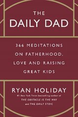 Daily Dad: 366 Meditations on Parenting, Love, and Raising Great Kids Main цена и информация | Самоучители | 220.lv