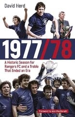 1977/78: A Historic Season for Rangers FC and a Treble That Ended an Era cena un informācija | Grāmatas par veselīgu dzīvesveidu un uzturu | 220.lv