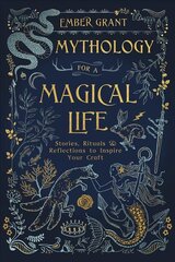 Mythology for a Magical Life: Stories, Rituals and Reflections to Inspire Your Craft cena un informācija | Pašpalīdzības grāmatas | 220.lv