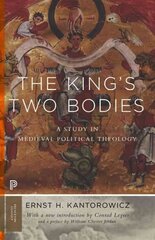 King's Two Bodies: A Study in Medieval Political Theology цена и информация | Исторические книги | 220.lv