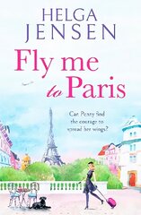 Fly Me to Paris: A romantic, hilarious and uplifting read all about finding your joy later in life цена и информация | Фантастика, фэнтези | 220.lv