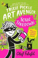 Trixie Pickle Art Avenger: Toxic Takedown cena un informācija | Grāmatas pusaudžiem un jauniešiem | 220.lv