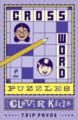 Crossword Puzzles for Clever Kids, Volume 1 cena un informācija | Grāmatas pusaudžiem un jauniešiem | 220.lv