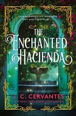 Enchanted Hacienda: The perfect magic-infused romance for fans of Practical Magic and Encanto! цена и информация | Фантастика, фэнтези | 220.lv
