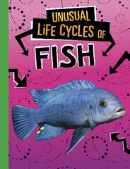 Unusual Life Cycles of Fish цена и информация | Книги для подростков и молодежи | 220.lv