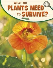 What Do Plants Need to Survive? цена и информация | Книги для подростков и молодежи | 220.lv